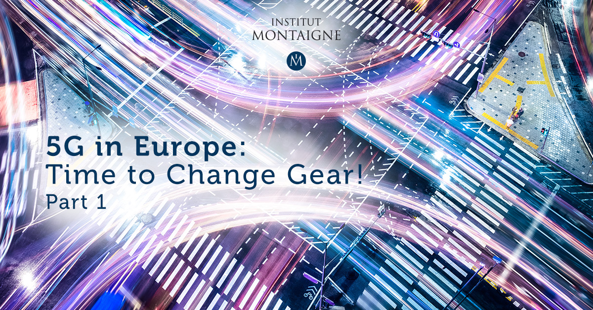 5G in Europe Time to Change Gear! part 1 Institut Montaigne