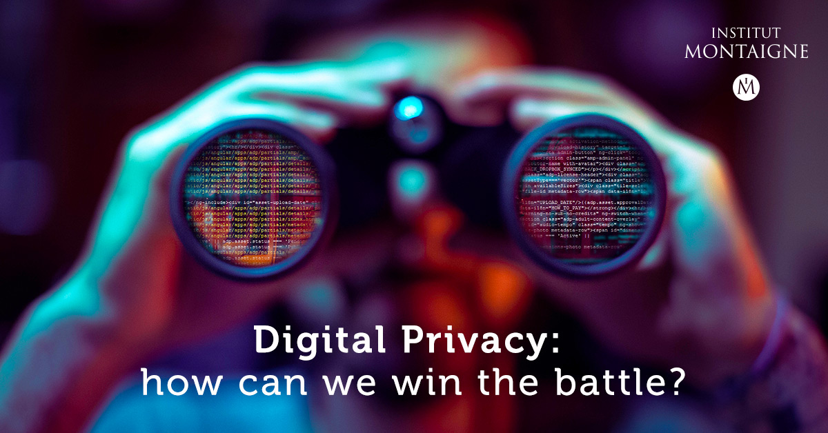 Digital Privacy: How Can We Win The Battle? | Institut Montaigne