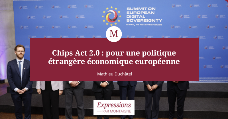 Chips Act 2.0: for a European economic foreign policy
