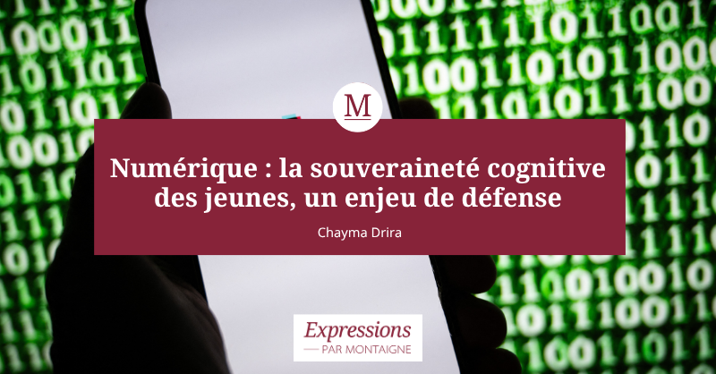 Numérique : la souveraineté cognitive des jeunes, un enjeu de défense