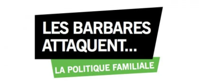 Les Barbares attaquent… la politique familiale !