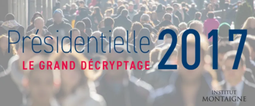 Présidentielle 2017 : le grand décryptage