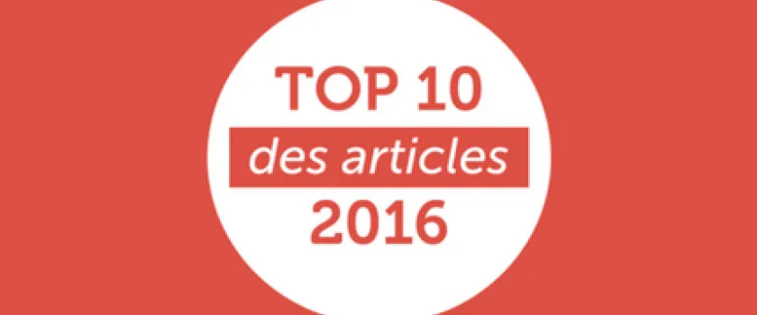 Les 10 articles qui vous ont marqués en 2016