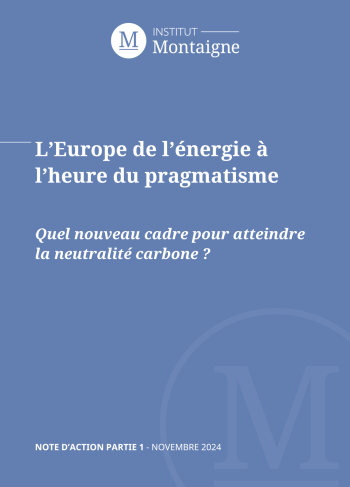 <p><strong>L’Europe de l’énergie à<br />
l’heure du pragmatisme</strong></p>

<p><br />
<em>Quel nouveau cadre pour atteindre la neutralité carbone ?</em></p>
