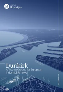 <p><strong>Dunkirk</strong><br />
A Testing Ground for European<br />
Industrial Renewal</p>
