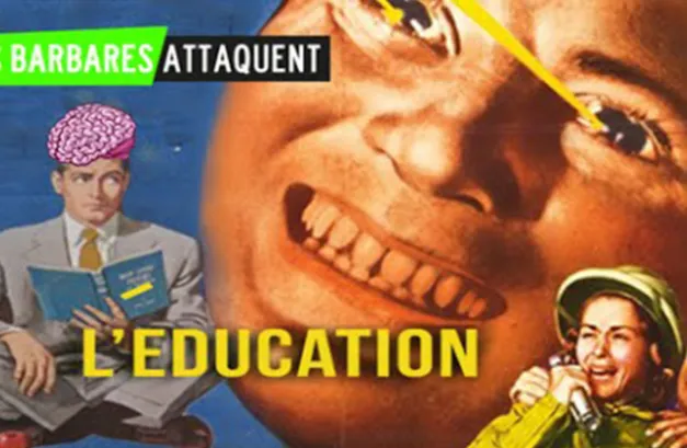 Les Barbares attaquent… l'Education !